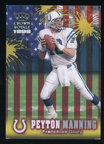 1999 Pacific Crown Royale Franchise Glory #10 Peyton Manning