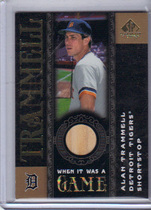 2007 SP Legendary Cuts When it Was a Game Memorabilia #AT Alan Trammell