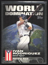 2007 Topps World Domination #WD3 Ivan Rodriguez