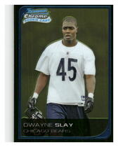 2006 Bowman Chrome #99 Dwayne Slay