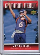2006 Upper Deck Gridiron Debut #1GD-JC Jay Cutler