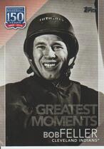 2019 Topps 150 Years of Baseball Greatest Moments #GM-6 Bob Feller