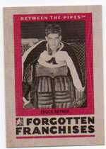 2006 ITG Between The Pipes Forgotten Franchises #FF01 Chuck Rayner