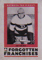 2006 ITG Between The Pipes Forgotten Franchises #FF-02 Hap Holmes