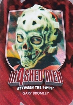 2011 ITG Between The Pipes Masked Men IV Ruby Die Cuts #MM-09 Gary Bromley