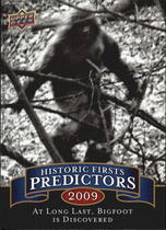 2009 Upper Deck Historic Predictors #HP6 At Long Last Bigfoot is Discovered