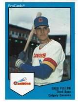 1989 ProCards Calgary Cannons #524 Greg Fulton