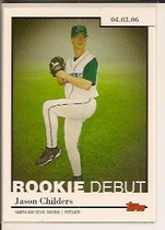 2006 Topps Update and Highlights Rookie Debut #RD-10 Jason Childers
