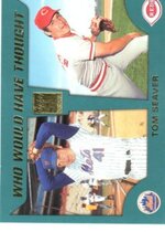 2001 Topps Traded Who Would Have Thought #WWHT3 Tom Seaver