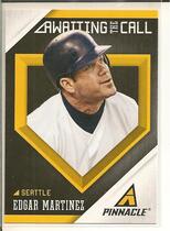 2013 Panini Pinnacle Awaiting the Call #AC5 Edgar Martinez