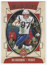 2020 Panini Legacy Timeless Talents #17 Rob Gronkowski