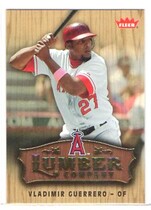 2006 Fleer Lumber Company #LC-25 Vladimir Guerrero
